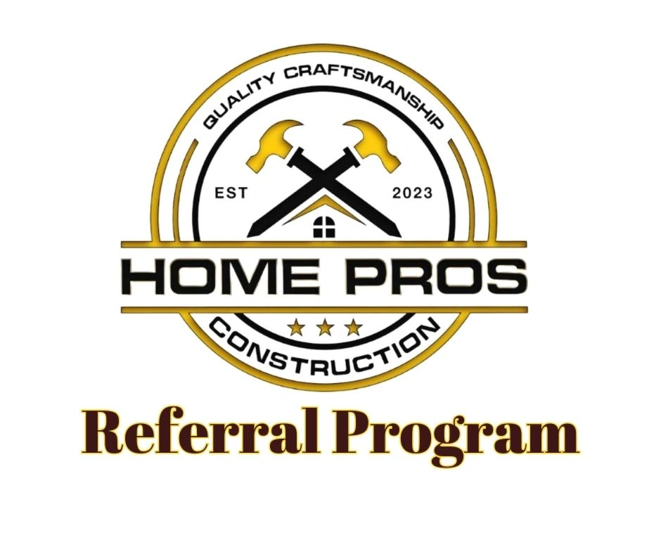 Earn Rewards With Referrals - Home Pros Construction