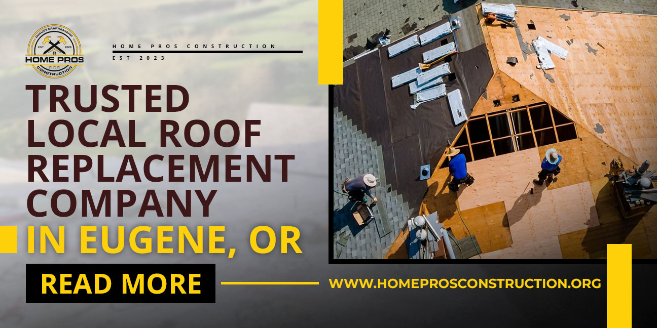 Roof replacement by Home Pros Construction in Eugene, OR, showing workers on a residential roof.