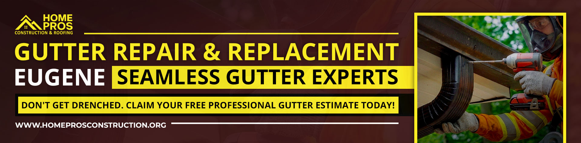 Gutter repair and replacement Eugene Oregon banner with the "Home Pros Construction & Roofing" logo, and a worker fixing a gutter.